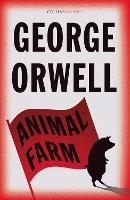 Animal Farm: The Internationally Best Selling Classic from the Author of 1984 (Collins Classics)