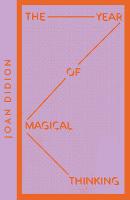 The Year of Magical Thinking: A candid memoir navigating grief and self-discovery (Collins Modern Classics)