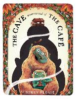 The Cave Downwind of the Café: The new brilliantly illustrated book from Mikey Please, author of Cafe at the Edge of the Woods!