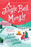 A Jingle Bell Mingle: the perfect spicy festive rom-com new for 2024 from bestselling authors