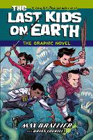 The Last Kids on Earth: The Graphic Novel: The New York Times children's no.1 bestseller - now a full-colour graphic novel!: Book 1