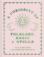 A Curiosity of Folklore, Magic and Spells: A witchcraft and folklore anthology for summer 2025 and beyond