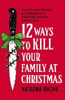 12 Ways to Kill Your Family at Christmas