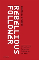 Rebellious Follower: China's Search for Science, Technology, and Innovation