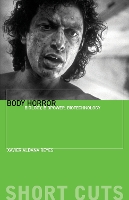 Body Horror: Biology, Biopower, Biotechnology (Short Cuts)