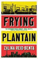 Frying Plantain: Longlisted for the Giller Prize 2019