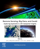 Remote Sensing, Big Data, and GeoAI: Exploring Applications with Geospatial Insights (Earth Observation)