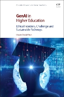 GenAI in Higher Education: Ethical Frontiers, Challenge and Sustainable Pathways (Chandos Information Professional Series)