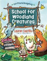 School for Woodland Creatures (Our Friend Hedgehog, 3)