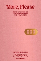 More, Please: Real-life Stories of Non-Monogamy and Polyamory