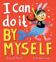 I Can Do It By Myself: A hilarious and relatable picture book from award-winning author Caryl Hart