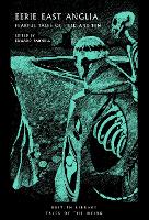 Eerie East Anglia: Fearful Tales of Field and Fen: 52 (Tales of the Weird)