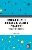 Dialogue between Chinese and Western Philosophy: Different but Interlinked