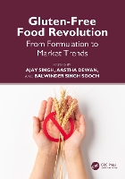 Gluten-Free Food Revolution: From Formulation to Market Trends