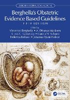 Berghella's Obstetric Evidence Based Guidelines (Series in Maternal-Fetal Medicine)