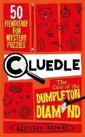 Cluedle - The Case of the Dumpleton Diamond: 50 Fiendishly Fun Mystery Puzzles for the Whole Family - Number 1 Bestseller
