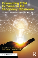 Connecting STEM to Career in the Secondary Classroom: Igniting Your Students' Curiosity for the Future