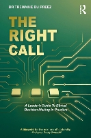 The Right Call: A Leader's Guide to Ethical Decision-Making in Practice