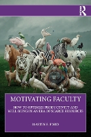 Motivating Faculty: How to Optimize Productivity and Well-Being in an Era of Scarce Resources