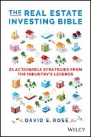 The Real Estate Investing Bible: 25 Actionable Strategies from the Industry′s Legends