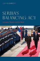 Serbia's Balancing Act: Between Russia and the West