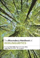 The Bloomsbury Handbook of Ecolinguistics