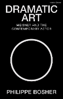 Dramatic Art: Meisner and the Contemporary Actor