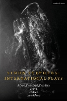 Simon Stephens International Plays: A Dark, Dark, Dark, Dark Blue; Maria; Fortune; Three Ghosts (Methuen Drama Play Collections)