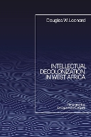 Intellectual Decolonization in West Africa: Time and the Escape from Empire
