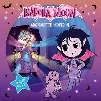 Isadora Moon: Mignonette Moves In (An exciting picture book retelling of Isadora's on-screen adventures, perfect for fans aged 4-6) (Isadora Moon: TV Tie In Range)