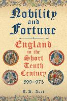 Nobility and Fortune: England in the Short Tenth Century