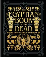 The Egyptian Book of the Dead: Wisdom of the Ancient Papyrus of Ani (Arcturus Gilded Classics)