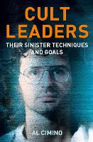 Cult Leaders: Their Sinister Techniques and Goals (True Crime Casefiles)