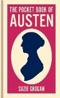 The Pocket Book of Austen: A Concise Introduction to Austen's Life and Writings (Arcturus Pocket Ideas)