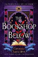 The Bookshop Below: the sweepingly romantic fantasy tale by #1 Sunday Times bestselling author