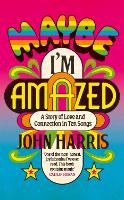 Maybe I'm Amazed: A Story of Love and Connection in Ten Songs: A BBC RADIO 4 BOOK OF THE WEEK