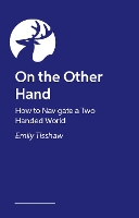 On the Other Hand: How to Navigate a two handed world