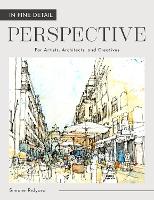 In Fine Detail: Perspective: For Artists, Architects, and Creatives