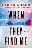 When They Find Me: A Novel
