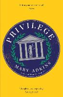 Privilege: A smart, sharply observed novel about gender and class set on a college campus