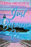 Just Between Us: Deluxe Limited Edition (Kings, 3)