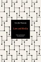 Law and Media (Sensing Media: Aesthetics, Philosophy, and Cultures of Media)