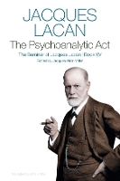 The Psychoanalytic Act, Book XV: The Seminar of Jacques Lacan