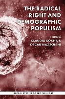 The radical right and demographic populism: The Transformation of Radical Right-Wing Populism (Global Studies of the Far Right)