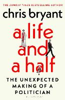 A Life and a Half: The Unexpected Making of a Politician