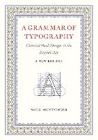 A Grammar of Typography: Classical Design in the Digital Age: New Edition
