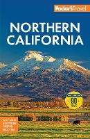 Fodor's Northern California: with Napa & Sonoma, Yosemite, San Francisco, Lake Tahoe & the Best Road Trips (Full-color Travel Guide)