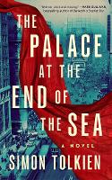 The Palace at the End of the Sea: A Novel: 1 (Theo Sterling)
