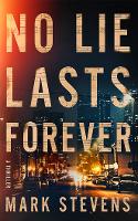 No Lie Lasts Forever : A Thriller