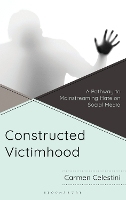 Constructed Victimhood: A Pathway to Mainstreaming Hate on Social Media